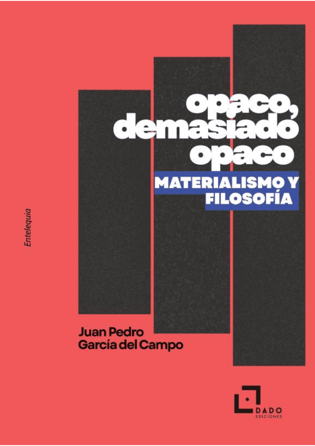 opaco, demasiado opaco